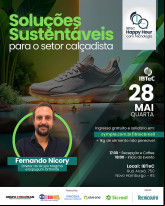 Happy Hour com Tecnologia debate materiais sustentáveis para calçados