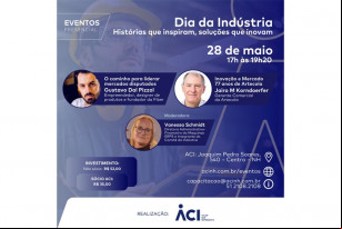 ‘Histórias que Inspiram, Soluções que Inovam’ é o tema do evento da ACI em comemoração ao Dia da Indústria